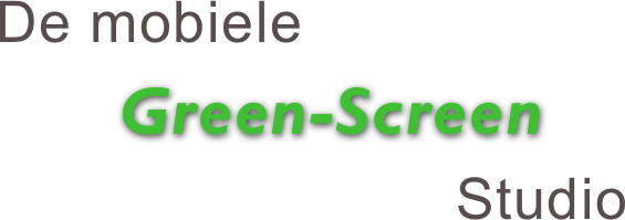 De mobiele
       Green-Screen 
                          Studio